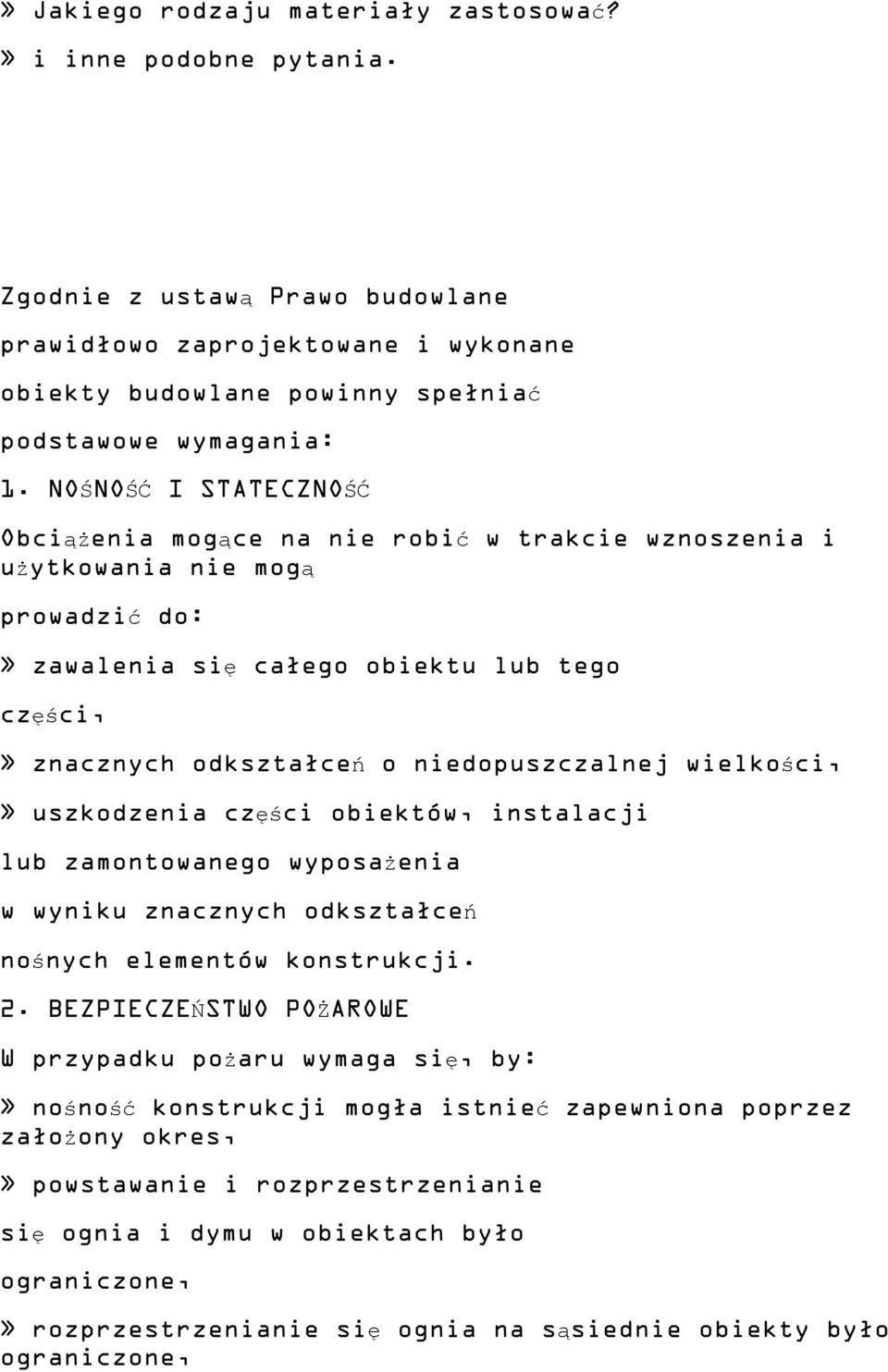 wielkości,» uszkodzenia części obiektów, instalacji lub zamontowanego wyposażenia w wyniku znacznych odkształceń nośnych elementów konstrukcji. 2.