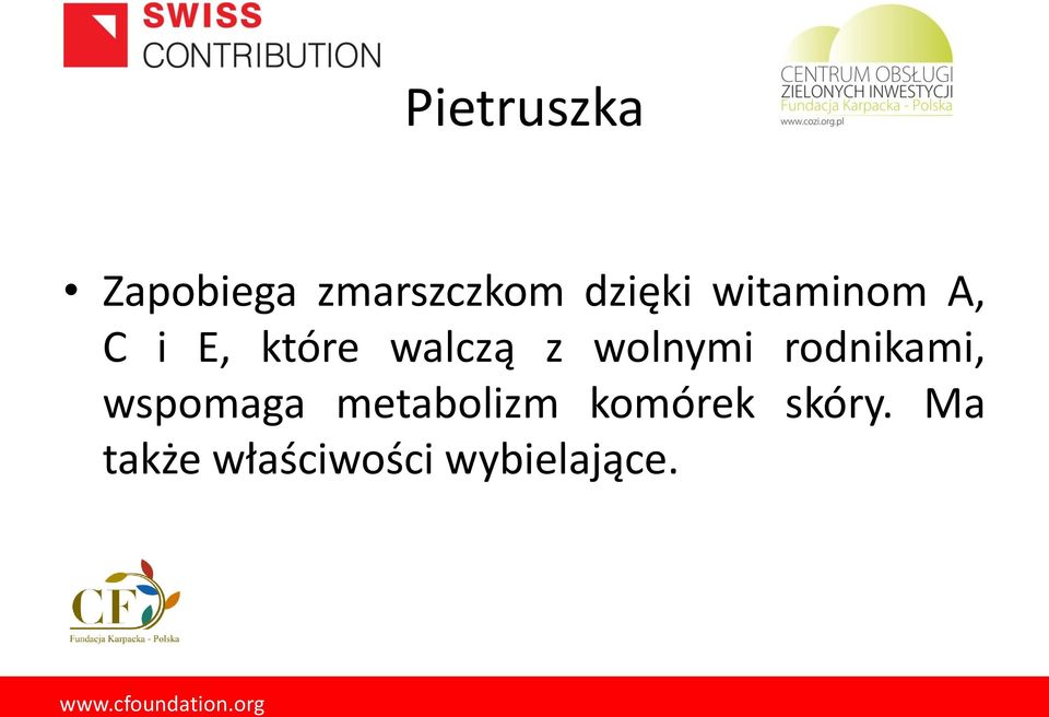 wolnymi rodnikami, wspomaga metabolizm