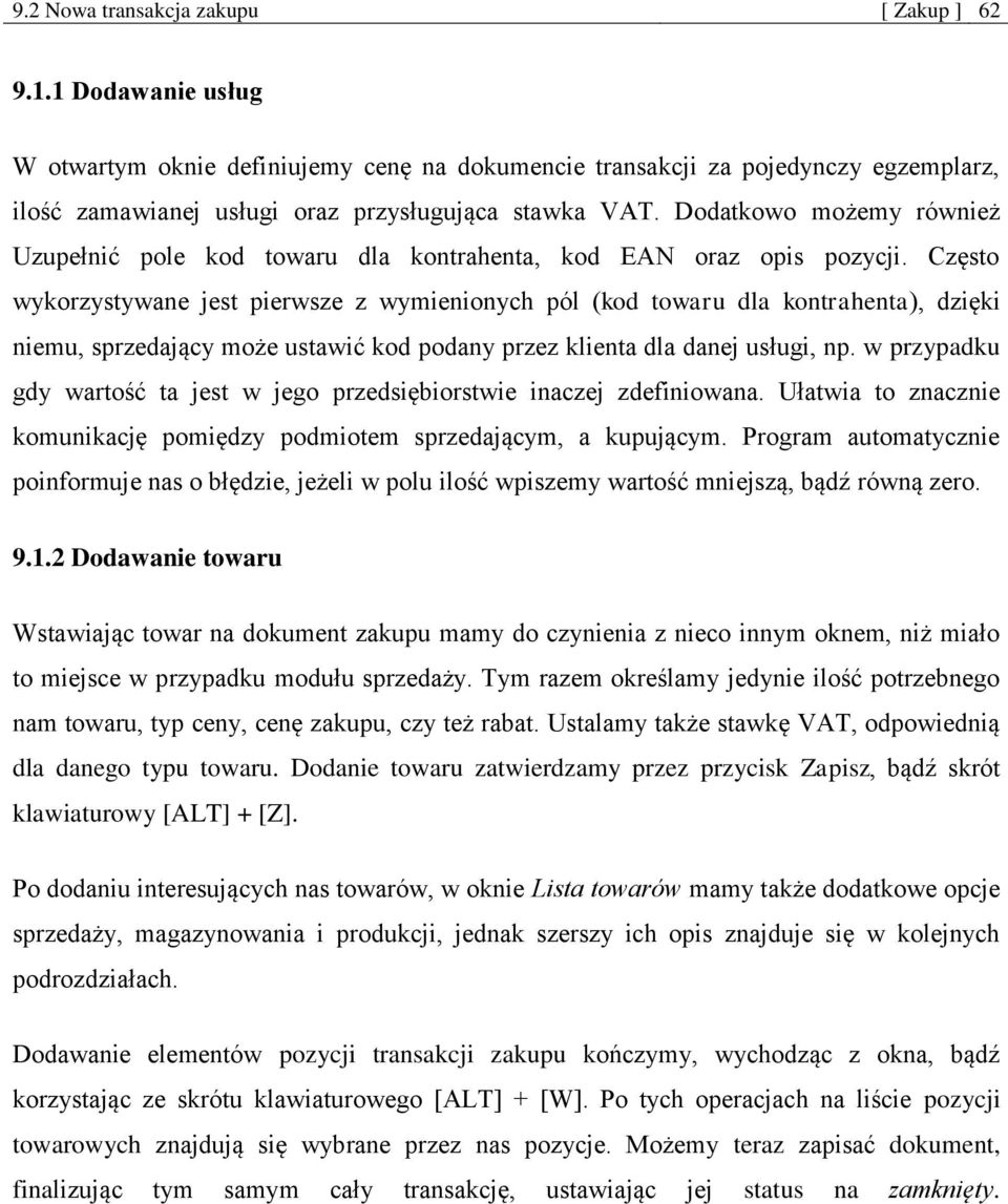 Dodatkowo możemy również Uzupełnić pole kod towaru dla kontrahenta, kod EAN oraz opis pozycji.