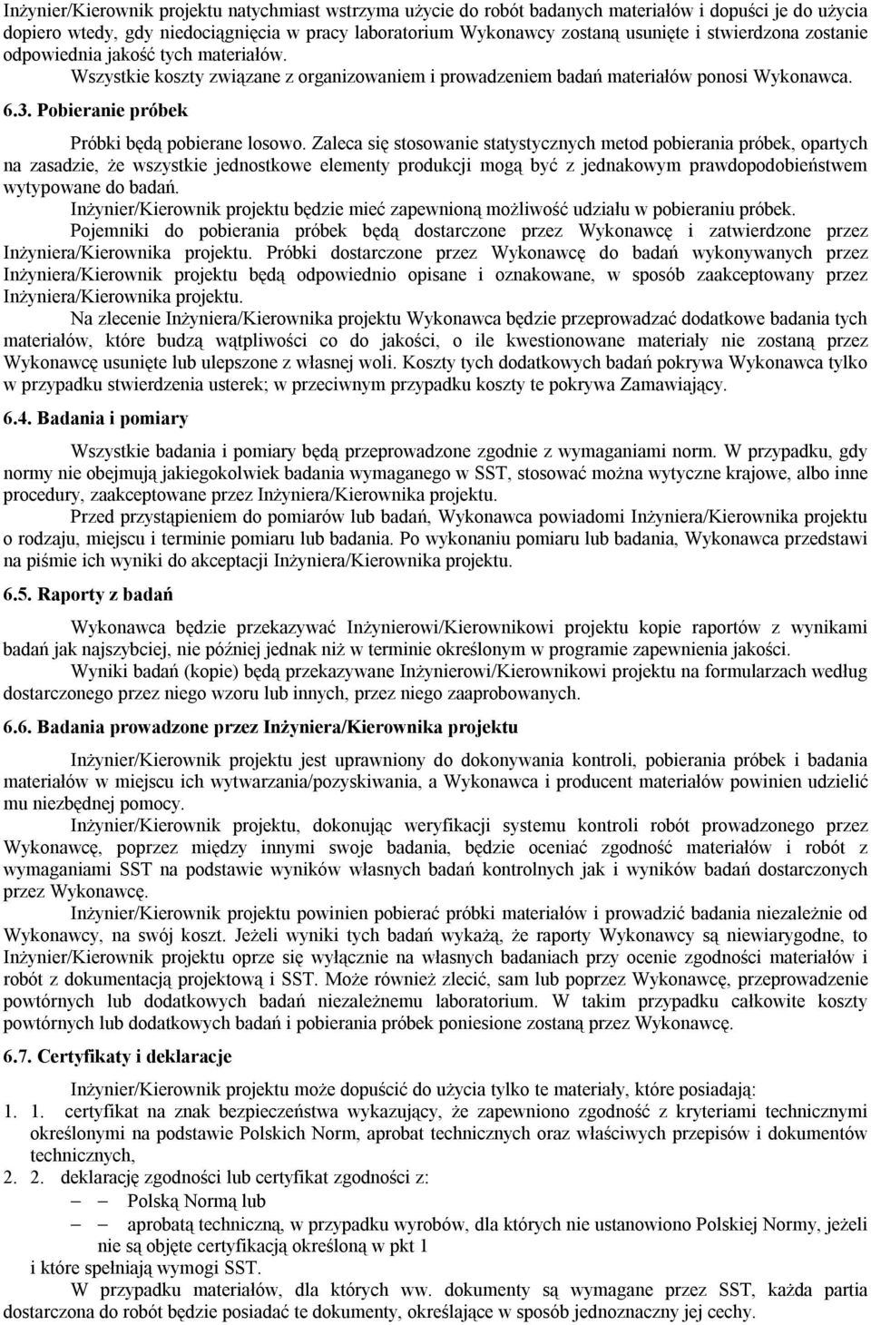 Pobieranie próbek Próbki będą pobierane losowo.