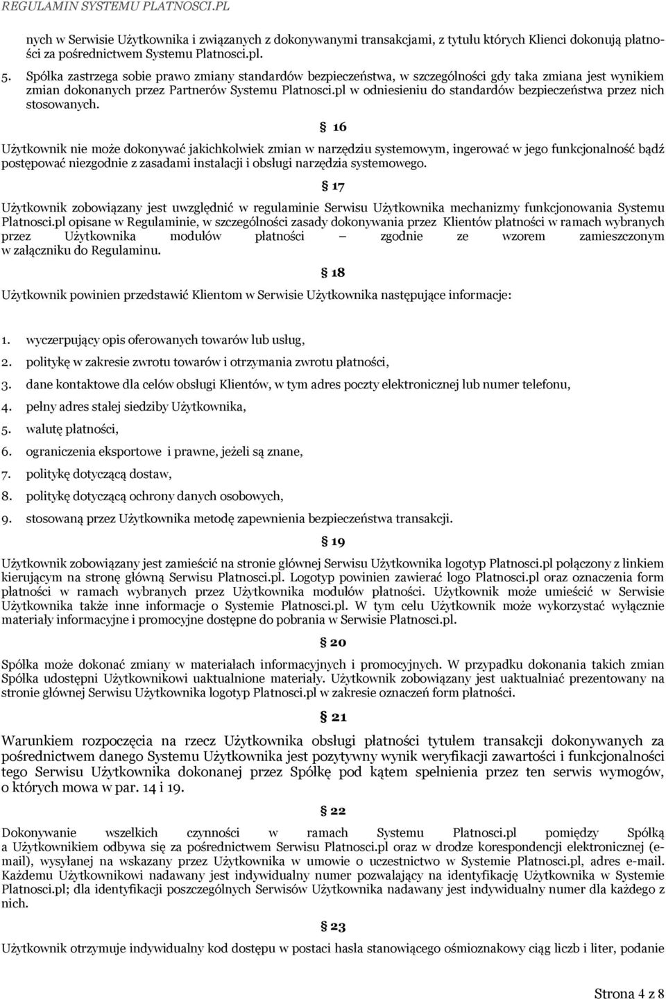 pl w odniesieniu do standardów bezpieczeństwa przez nich stosowanych.