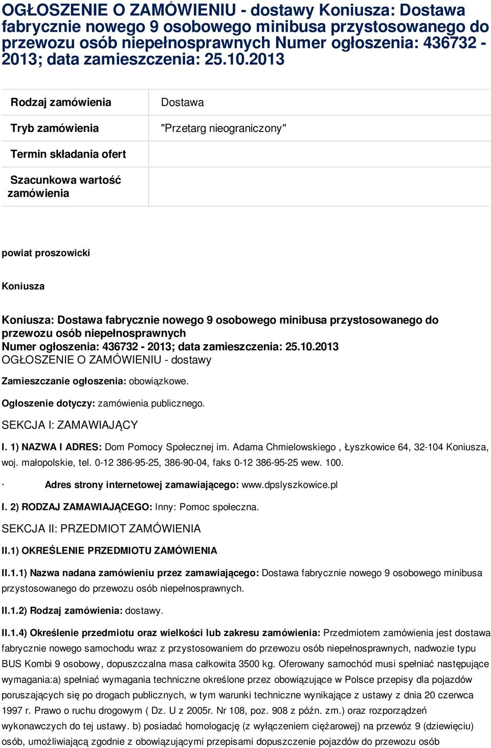 przystswaneg d przewzu sób niepełnsprawnych Numer głszenia: 436732-2013; data zamieszczenia: 25.10.2013 OGŁOSZENIE O ZAMÓWIENIU - dstawy Zamieszczanie głszenia: bwiązkwe.