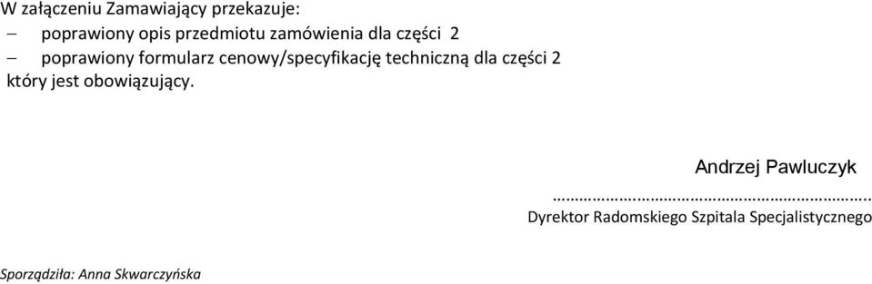 techniczną dla części 2 który jest obowiązujący. Andrzej Pawluczyk.