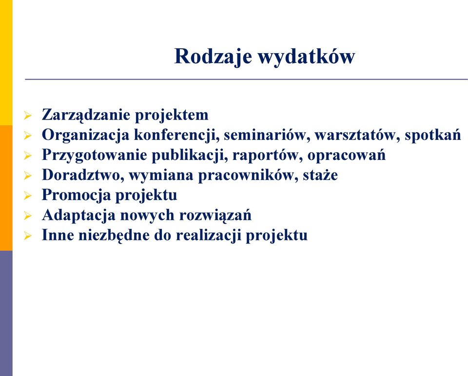 raportów, opracowań Doradztwo, wymiana pracowników, staże