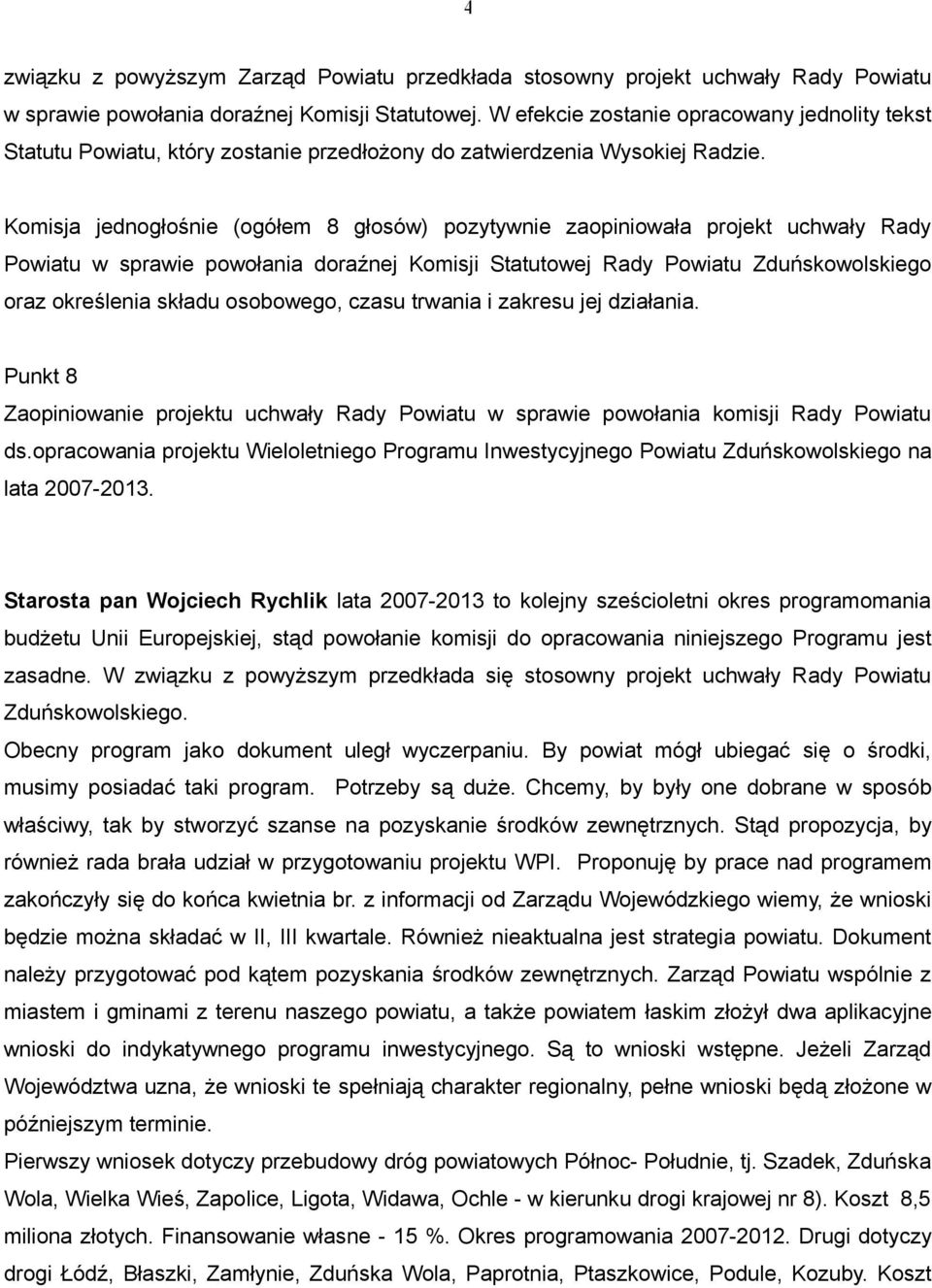 Powiatu w sprawie powołania doraźnej Komisji Statutowej Rady Powiatu Zduńskowolskiego oraz określenia składu osobowego, czasu trwania i zakresu jej działania.