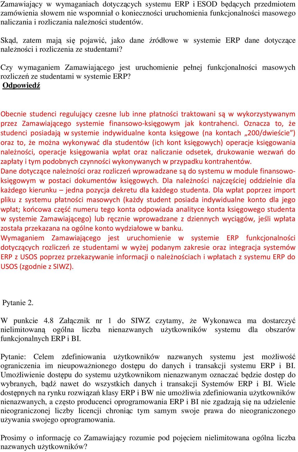 Czy wymaganiem Zamawiającego jest uruchomienie pełnej funkcjonalności masowych rozliczeń ze studentami w systemie ERP?