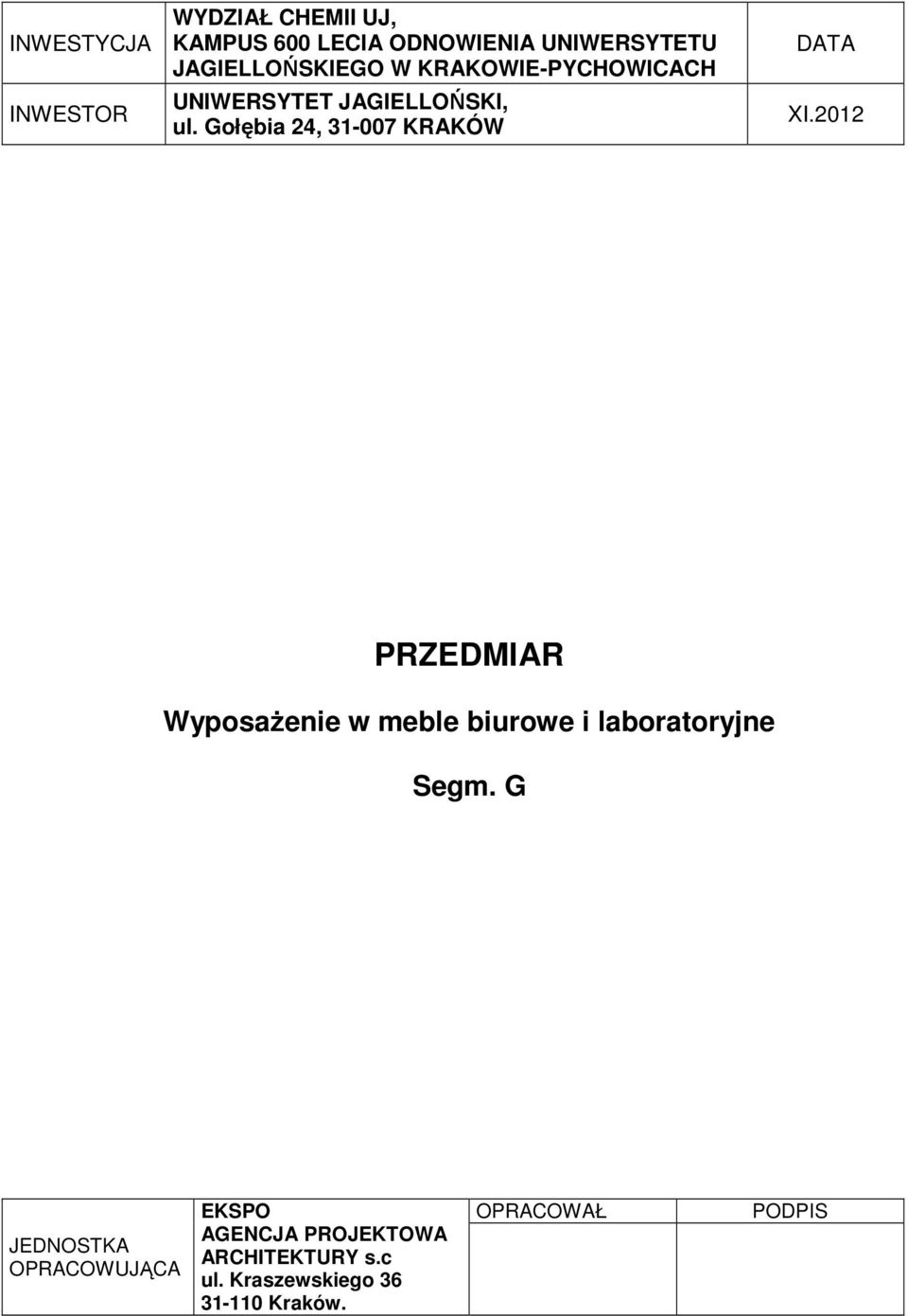 Gołębia 24, 31-007 KRAKÓW DATA XI.