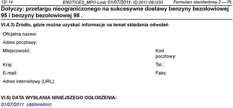 nazwa: Adres pocztowy: Miejscowość: Kraj: E-mail: Kod pocztowy: Tel.