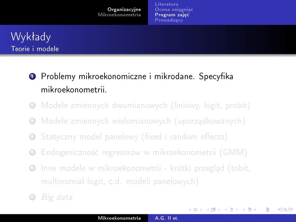 2 Modele zmiennych dwumianowych (liniowy, logit, probit) 3 Modele zmiennych wielomianowych (uporz dkowanych) 4