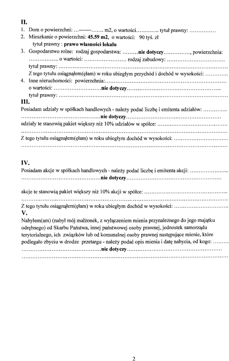 ... Z tego tytulu osic:mnetlem(~lam) w roku ubieglym przych6d i doch6d w wysokosci:... 4 I. h '.. hni. nne nleruc omosci: powlerzc a:... o wartosci:...nie dotyczy... tytul prawny:... '".... III.