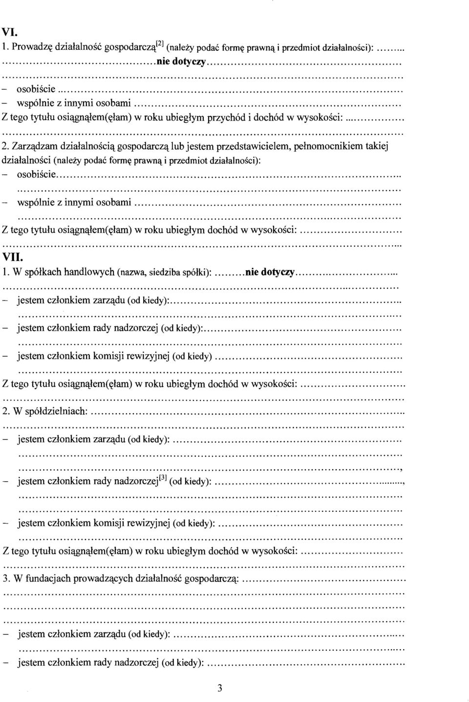 1ub jestem przedstawicie1em, pelnomocnikiem takiej dziala1nosci (nalezy podac form~ prawn~ i przedmiot dzialalnosci): - osobiscie... '1". b. - wspo nle z lnnyml oso ami... Z tego tytulu osi~ncl:.