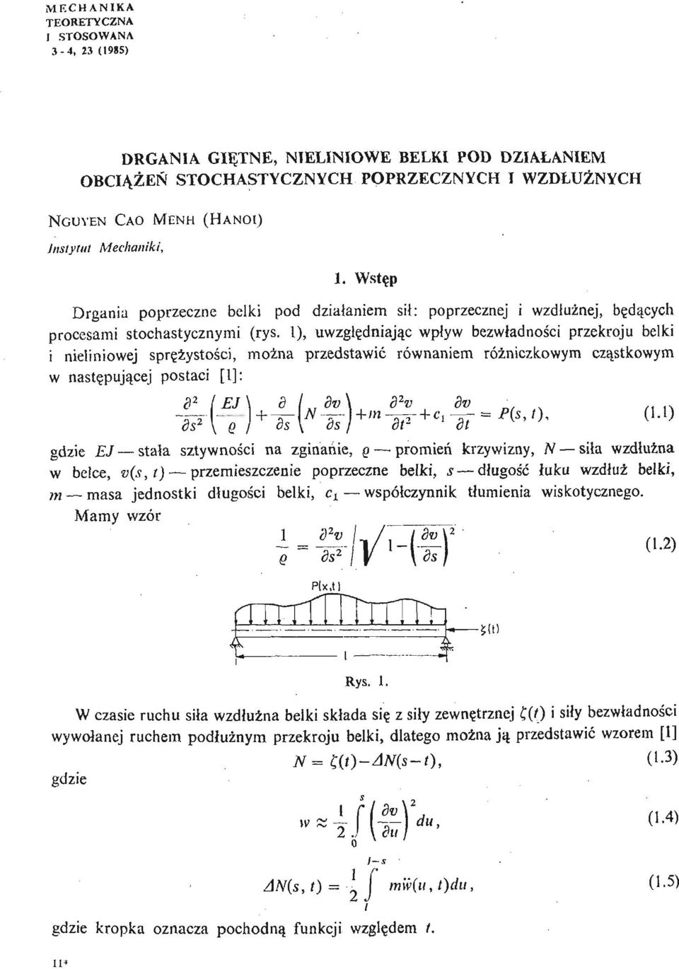 1), uwzglę dniając wpł yw bezwł adnoś i c przekroju belki i nieliniowej sprę ż ystoś, cimoż na przedstawić równaniem róż niczkowym czą stkowym w nastę pują ce j postaci [1]: 8 2 [EJ\ 8 I 8v\ 8 2 v dv