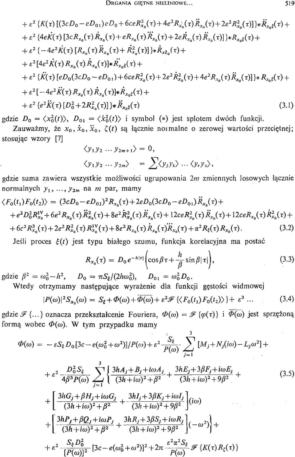 + e 2 [4e*K(T)R x Sr)R Xoo + s 2 {K(r) [ed 0 (3cD 0 ~ed 0l ) + 6ceR Xc (r) a v + 8 2 [- 4e 2 K(r)R Xo (r)r Xo (r)]*r XoS (r) + + s 2 {e 2 k(r) [D 2 + 2R 2 (T)) }*R O (T) (3.