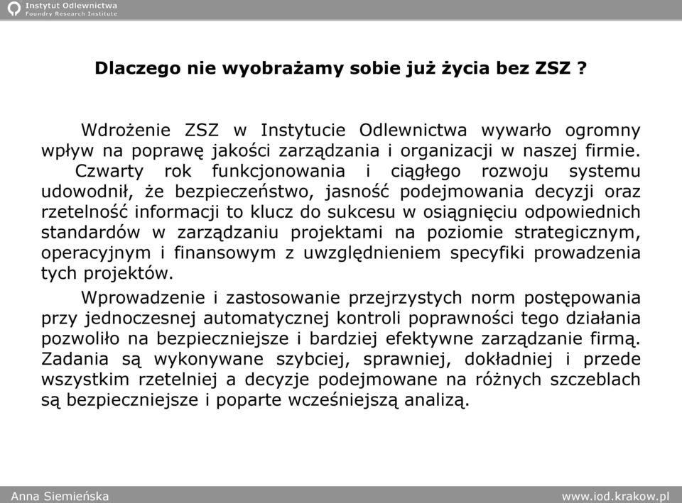 zarządzaniu projektami na poziomie strategicznym, operacyjnym i finansowym z uwzględnieniem specyfiki prowadzenia tych projektów.