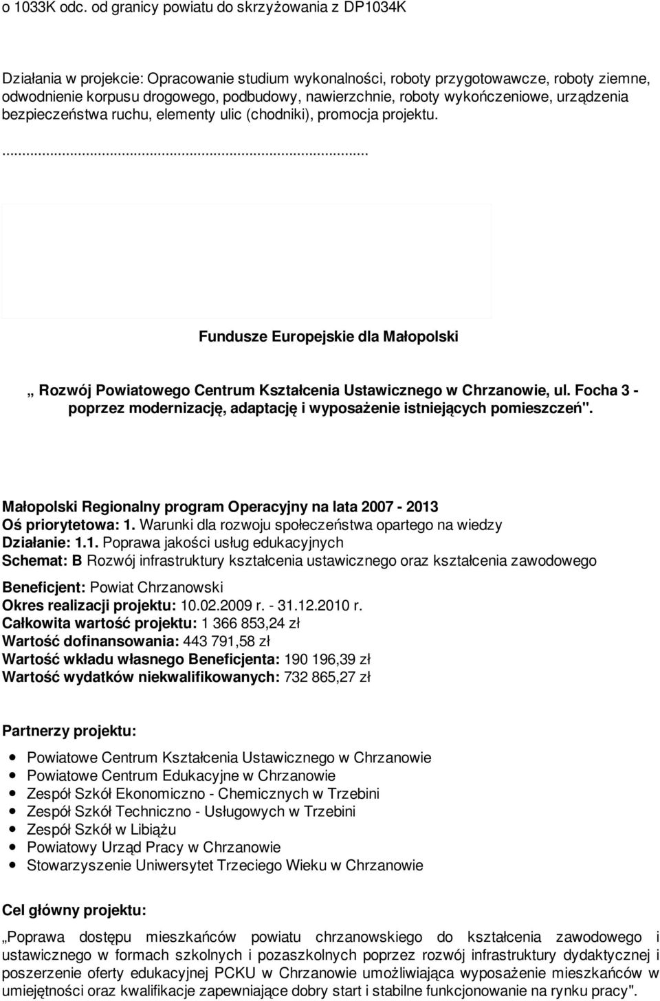 roboty wykończeniowe, urządzenia bezpieczeństwa ruchu, elementy ulic (chodniki), promocja projektu.