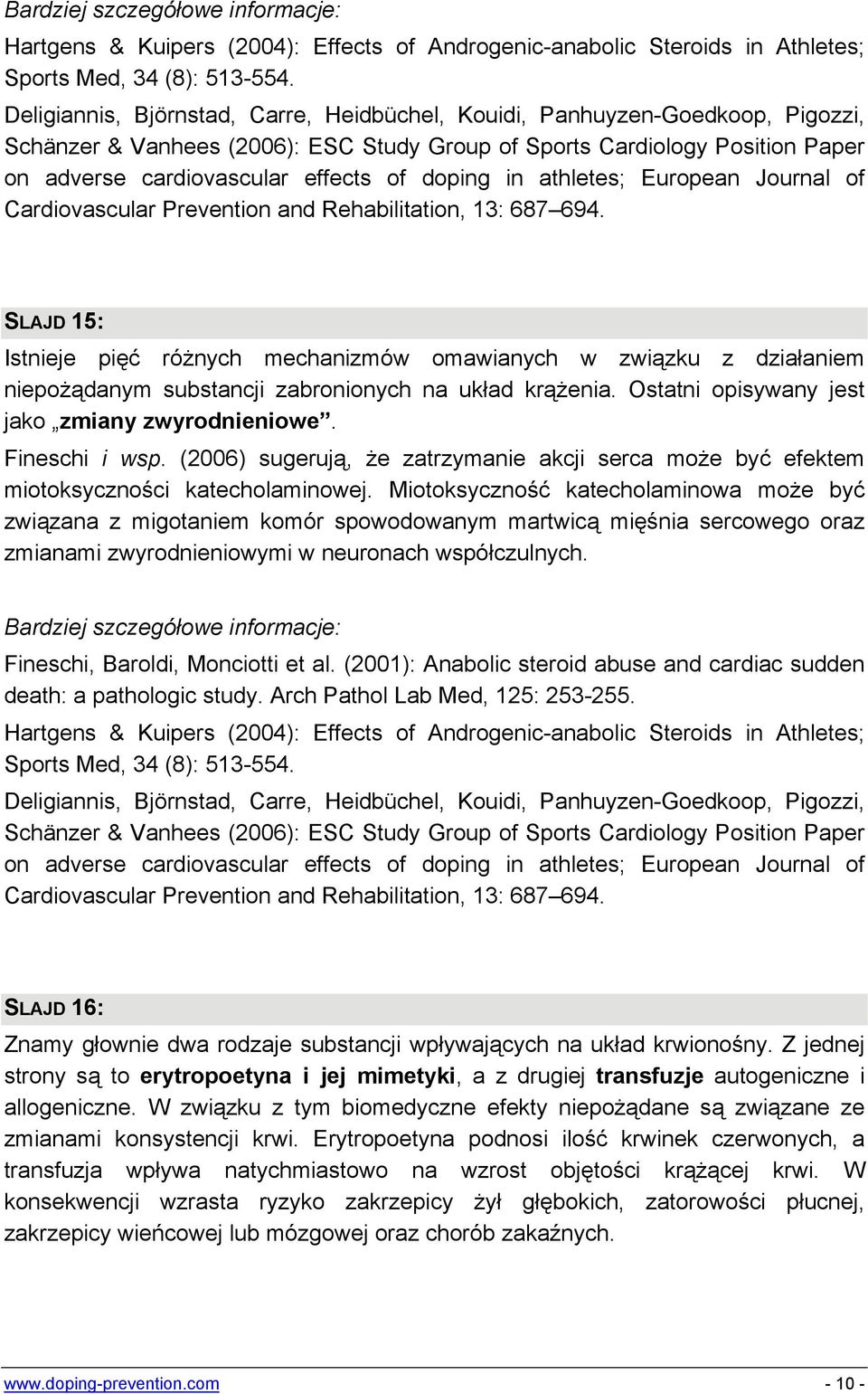 doping in athletes; European Journal of Cardiovascular Prevention and Rehabilitation, 13: 687 694.