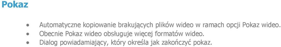 Obecnie Pokaz wideo obsługuje więcej formatów