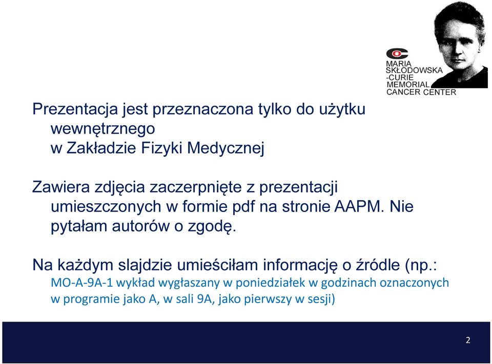 Nie pytałam autorów o zgodę. Na każdym slajdzie umieściłam informację o źródle (np.