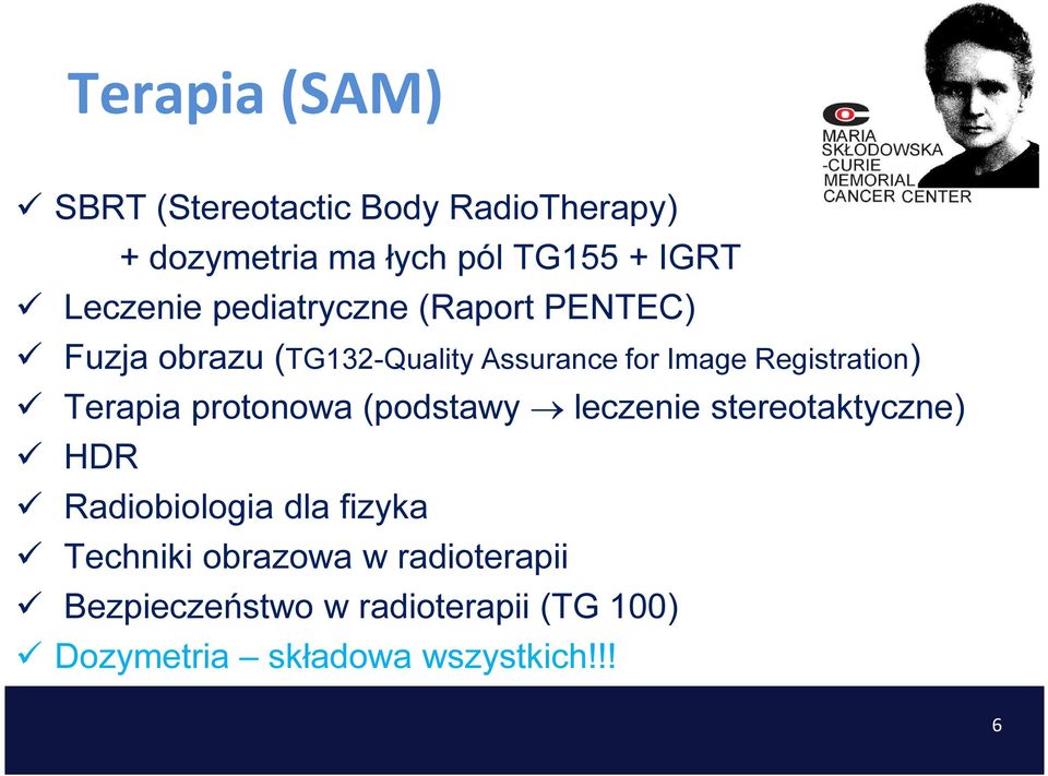 Registration) Terapia protonowa (podstawy leczenie stereotaktyczne) HDR Radiobiologia dla