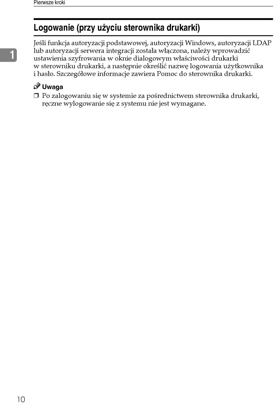 drukarki w sterowniku drukarki, a nastêpnie okreãliæ nazwê logowania uåytkownika i hasâo.
