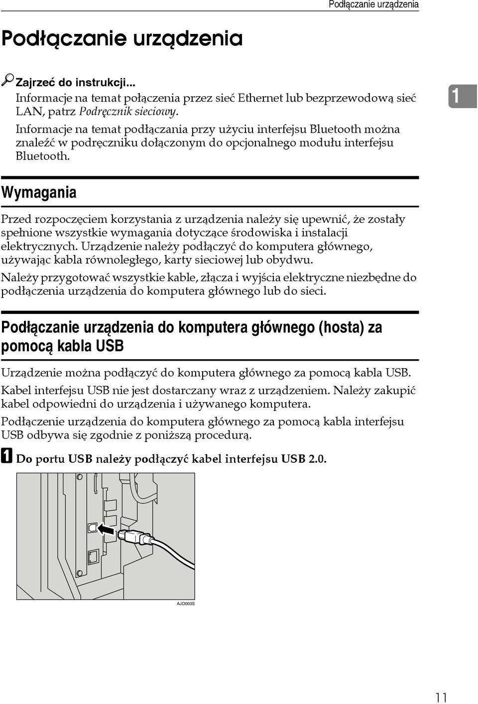 1 Wymagania Przed rozpoczêciem korzystania z urzàdzenia naleåy siê upewniæ, åe zostaây speânione wszystkie wymagania dotyczàce ãrodowiska i instalacji elektrycznych.