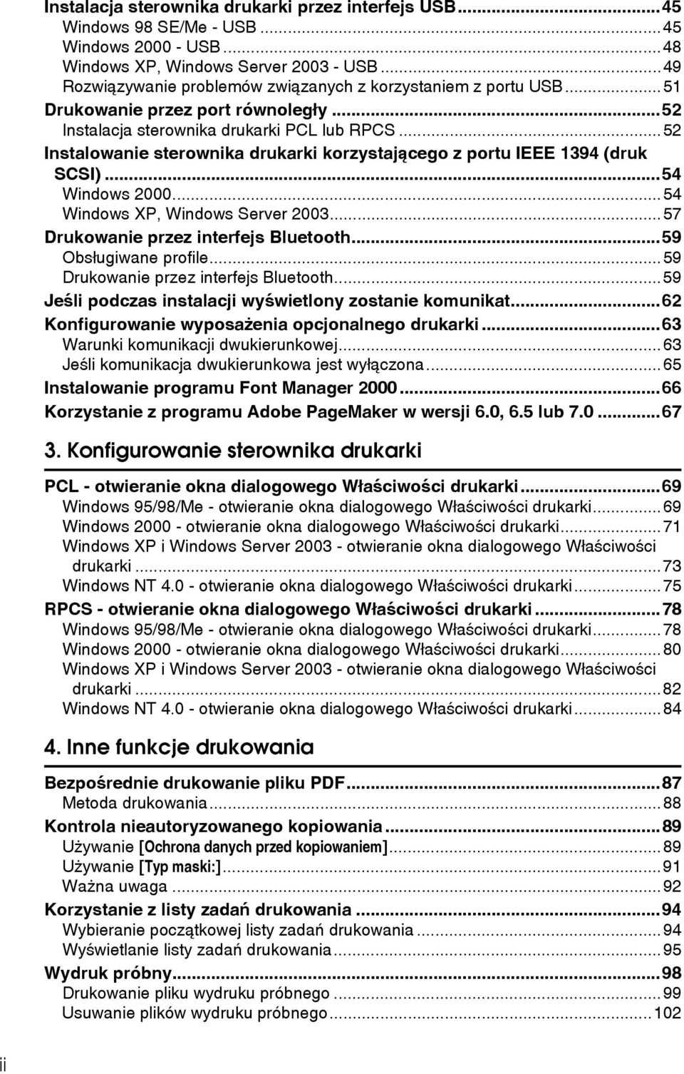 ..52 Instalowanie sterownika drukarki korzystajàcego z portu IEEE 1394 (druk SCSI)...54 Windows 2000...54 Windows XP, Windows Server 2003...57 Drukowanie przez interfejs Bluetooth.