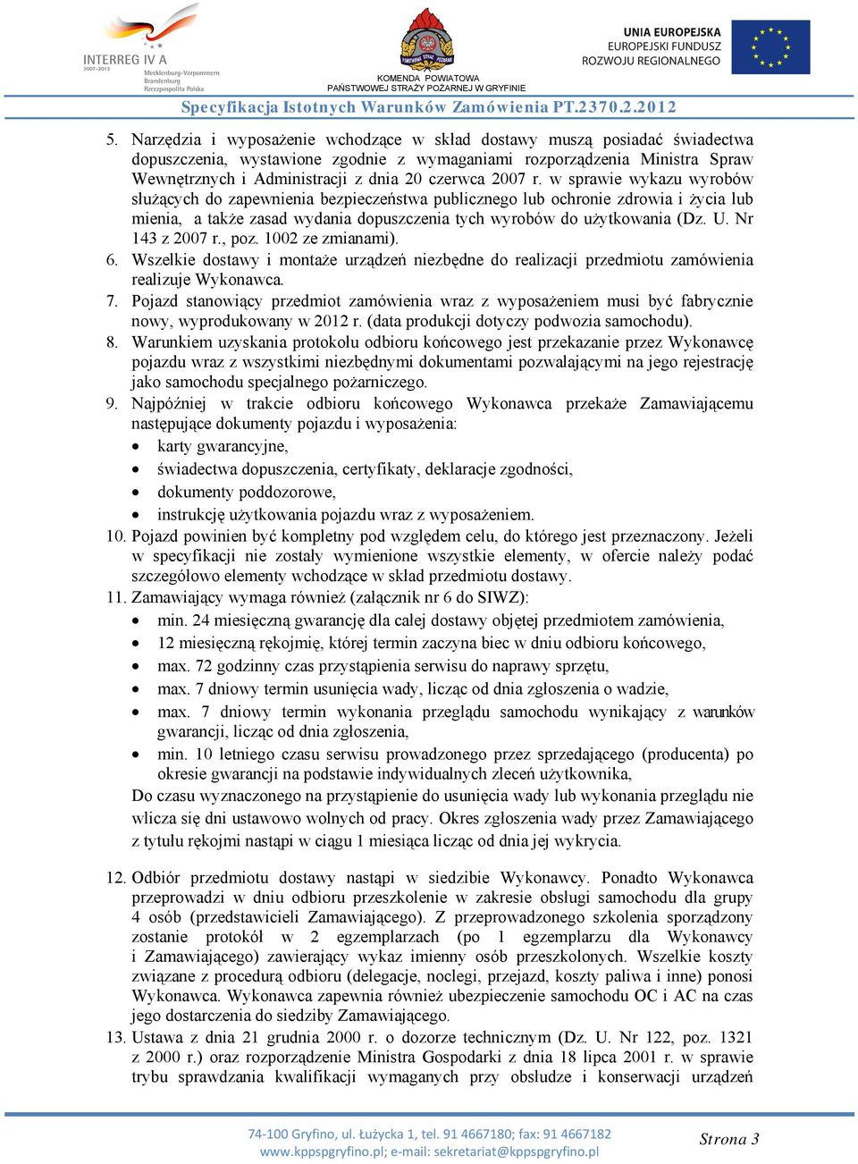 w sprawie wykazu wyrobów służących do zapewnienia bezpieczeństwa publicznego lub ochronie zdrowia i życia lub mienia, a także zasad wydania dopuszczenia tych wyrobów do użytkowania (Dz. U.