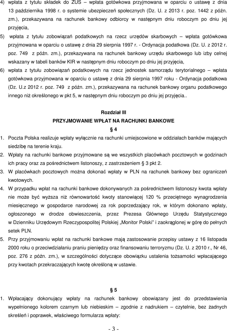 oparciu o ustawę z dnia 29 sierpnia 1997 r. - Ordynacja podatkowa (Dz. U. z 2012 r. poz. 749 z późn. zm.