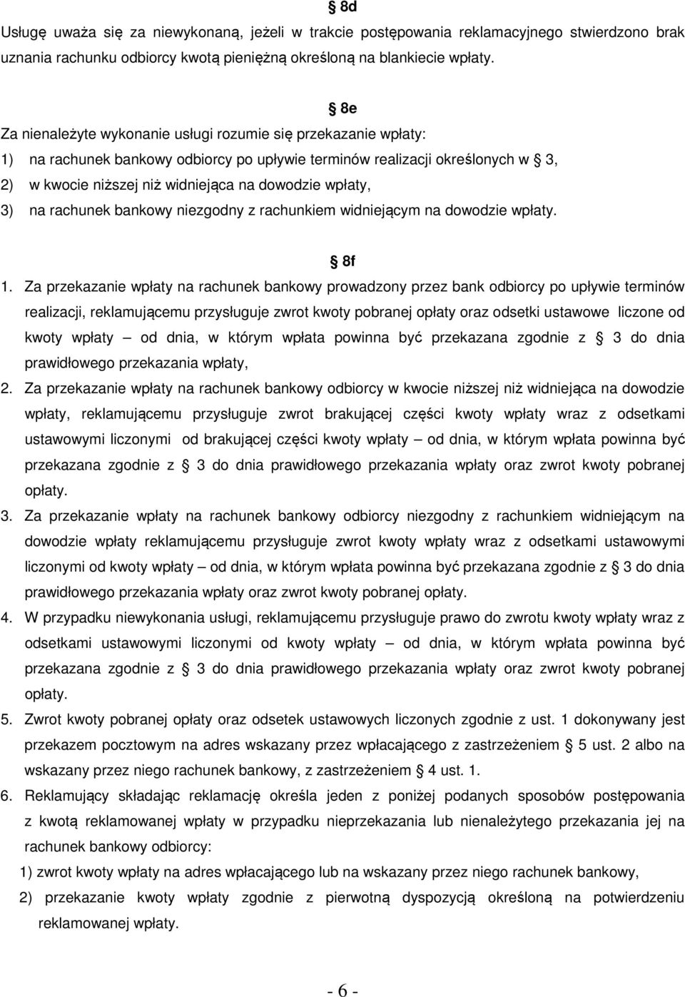 wpłaty, 3) na rachunek bankowy niezgodny z rachunkiem widniejącym na dowodzie wpłaty. 8f 1.