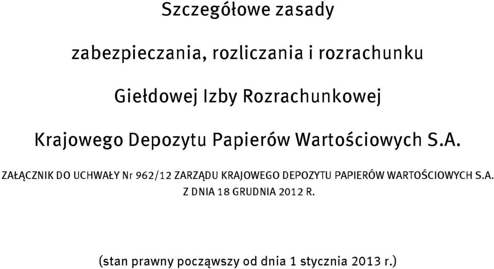 ZAŁĄCZNIK DO UCHWAŁY Nr 962/12 ZARZĄDU KRAJOWEGO DEPOZYTU PAPIERÓW
