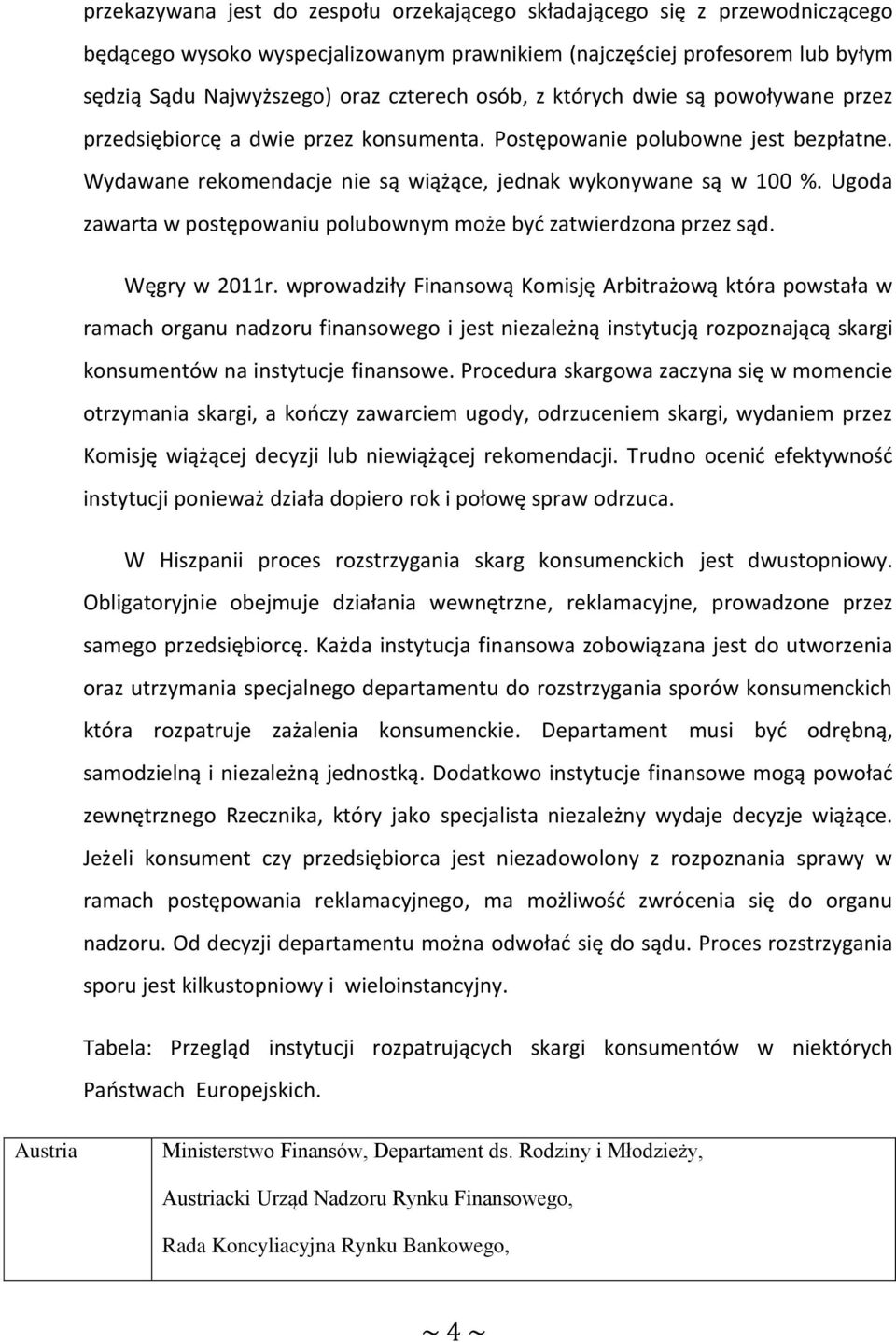 Ugoda zawarta w postępowaniu polubownym może być zatwierdzona przez sąd. Węgry w 2011r.