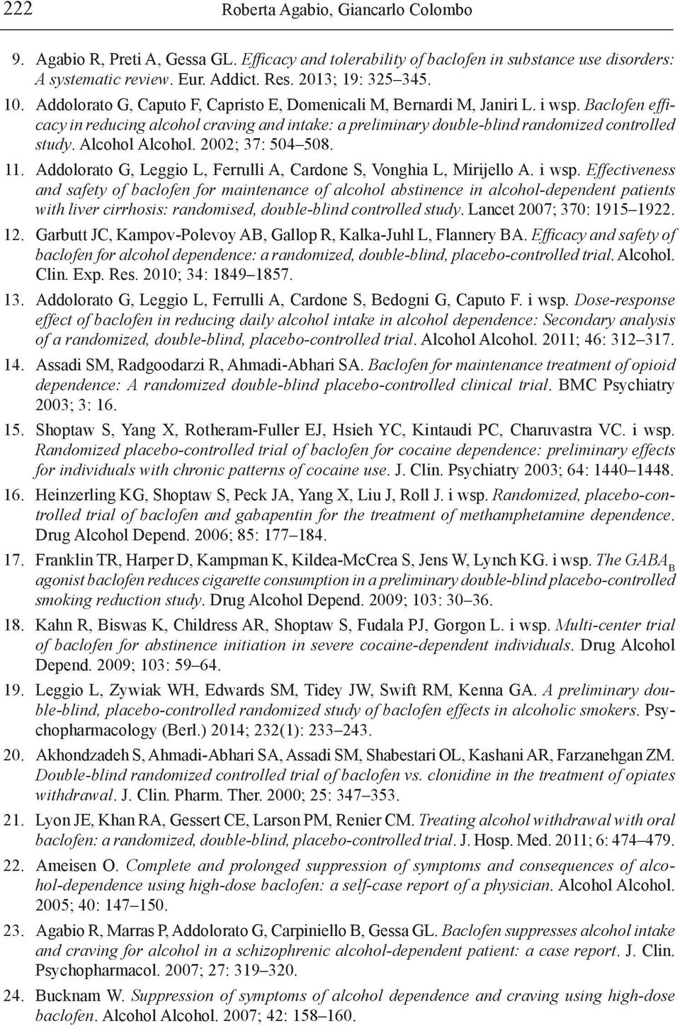 Alcohol Alcohol. 2002; 37: 504 508. 11. Addolorato G, Leggio L, Ferrulli A, Cardone S, Vonghia L, Mirijello A. i wsp.