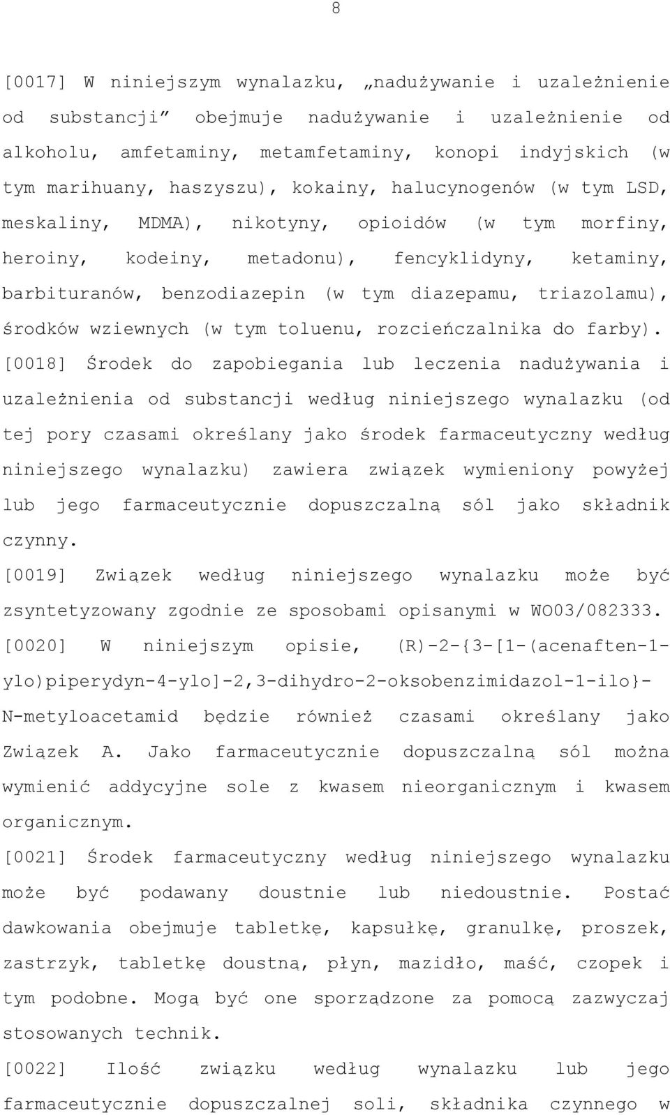środków wziewnych (w tym toluenu, rozcieńczalnika do farby).