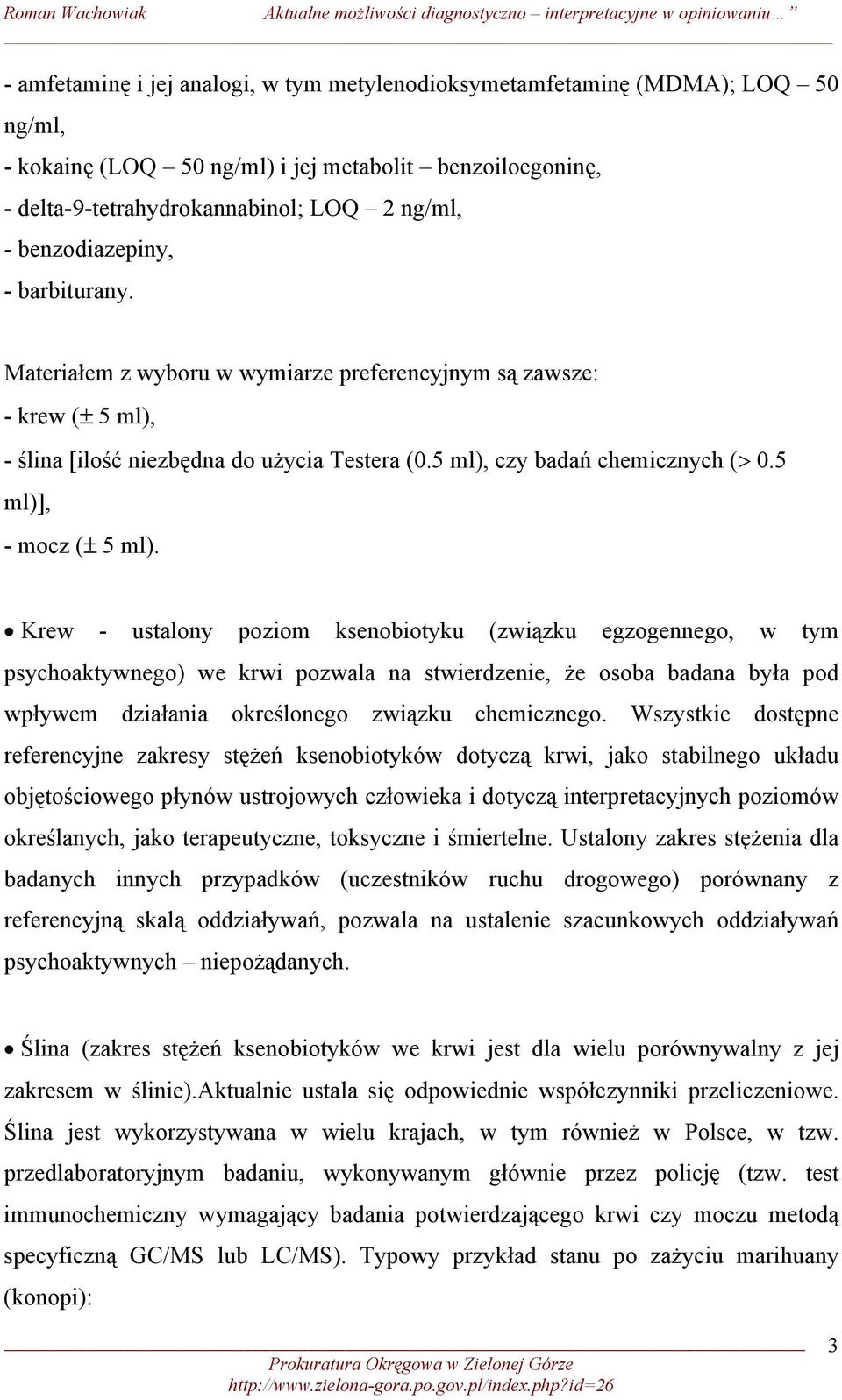 5 ml)], - mocz (± 5 ml).