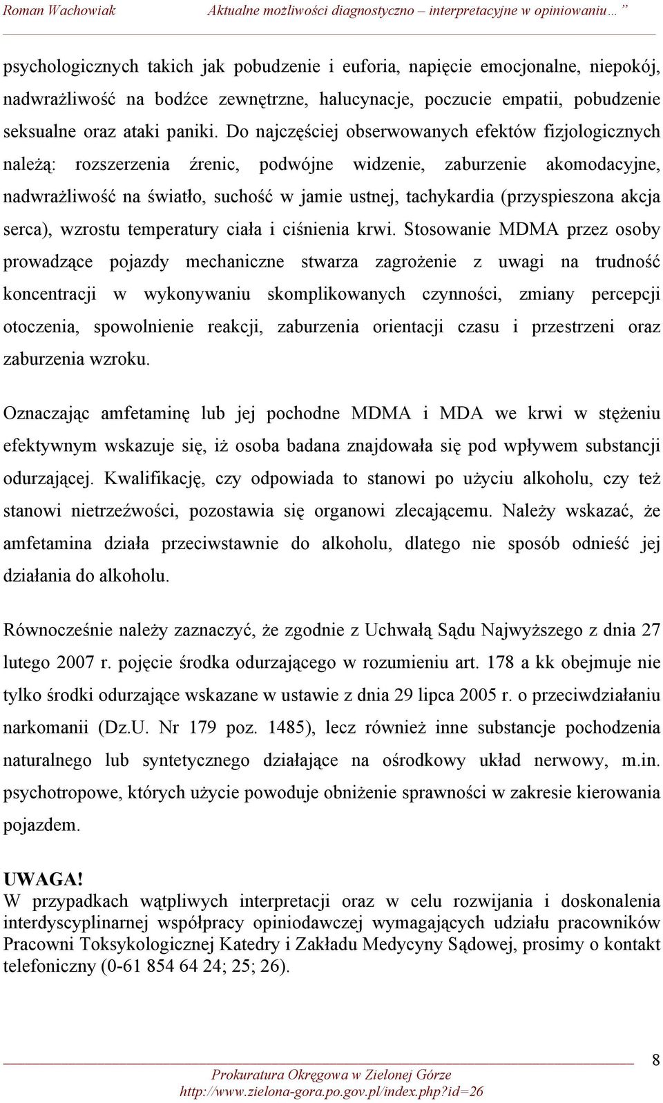 (przyspieszona akcja serca), wzrostu temperatury ciała i ciśnienia krwi.