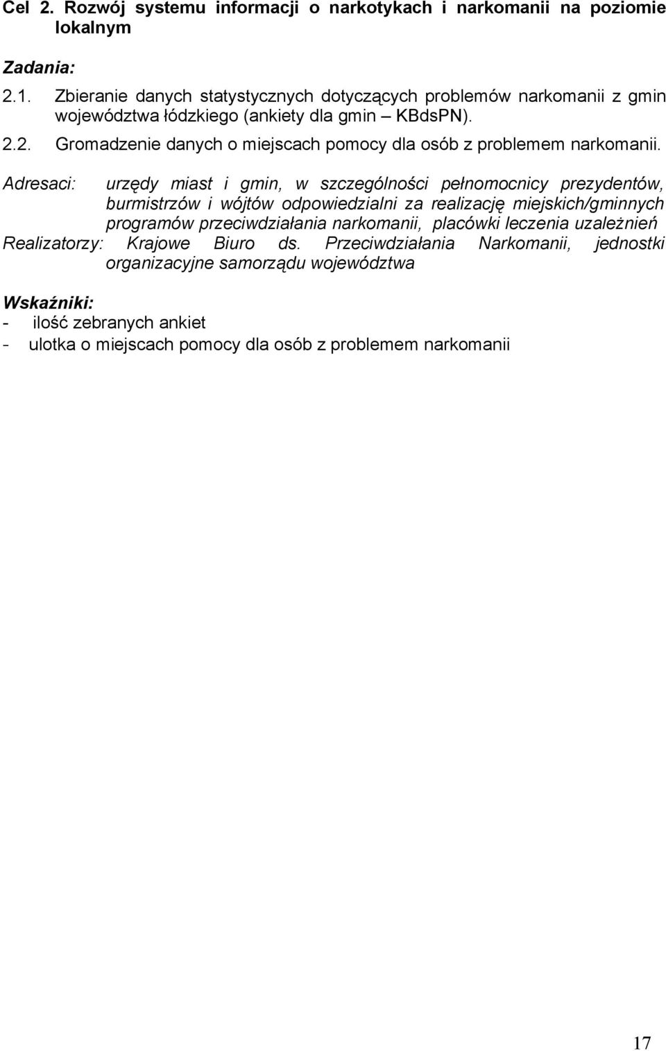 2. Gromadzenie danych o miejscach pomocy dla osób z problemem narkomanii.