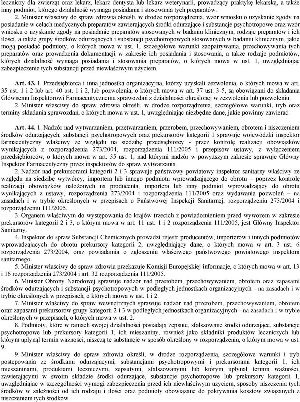 psychotropowe oraz wzór wniosku o uzyskanie zgody na posiadanie preparatów stosowanych w badaniu klinicznym, rodzaje preparatów i ich ilości, a także grupy środków odurzających i substancji