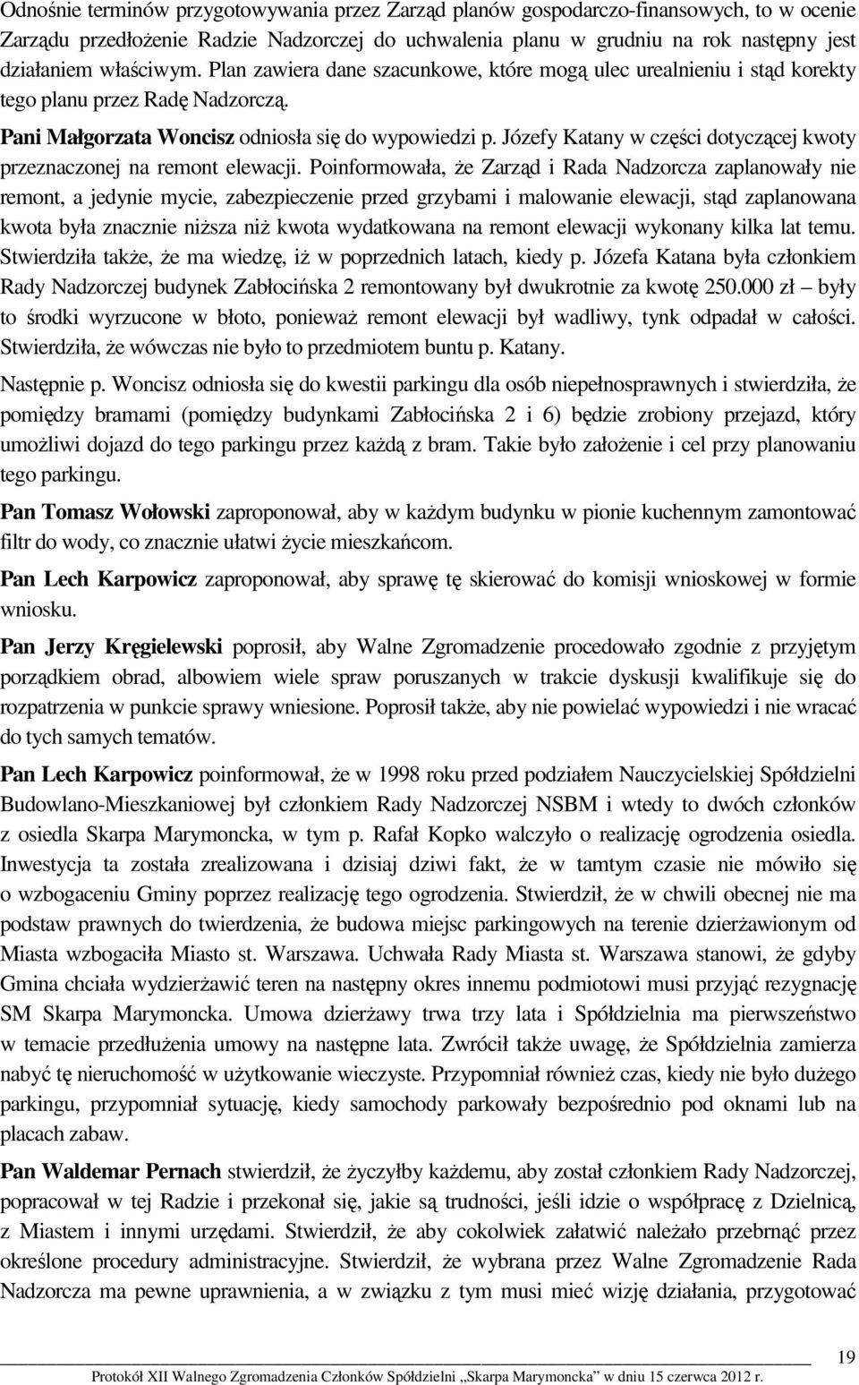 Józefy Katany w części dotyczącej kwoty przeznaczonej na remont elewacji.