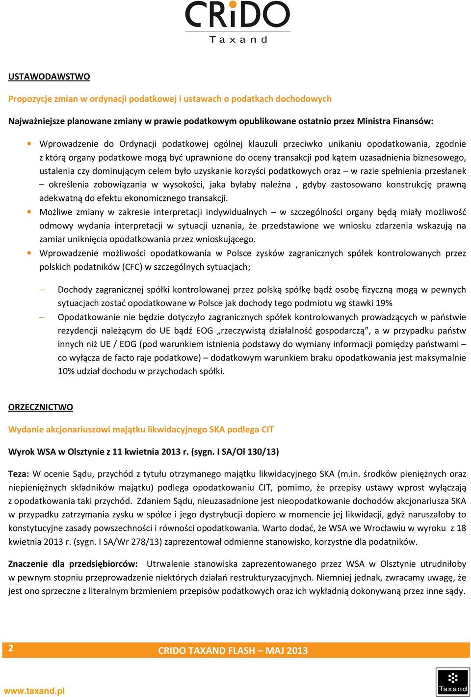 dominującym celem było uzyskanie korzyści podatkowych oraz w razie spełnienia przesłanek określenia zobowiązania w wysokości, jaka byłaby należna, gdyby zastosowano konstrukcję prawną adekwatną do