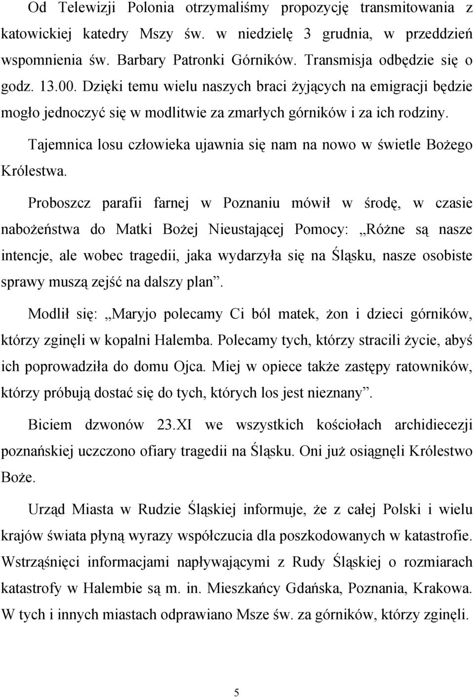 Tajemnica losu człowieka ujawnia się nam na nowo w świetle Bożego Królestwa.