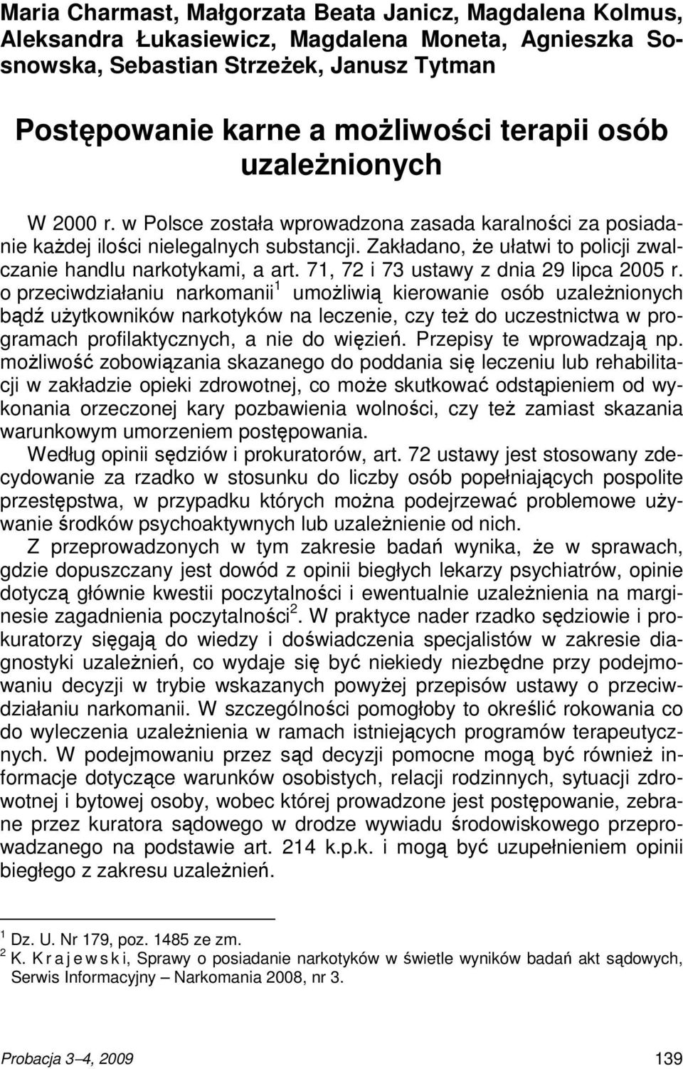 71, 72 i 73 ustawy z dnia 29 lipca 2005 r.