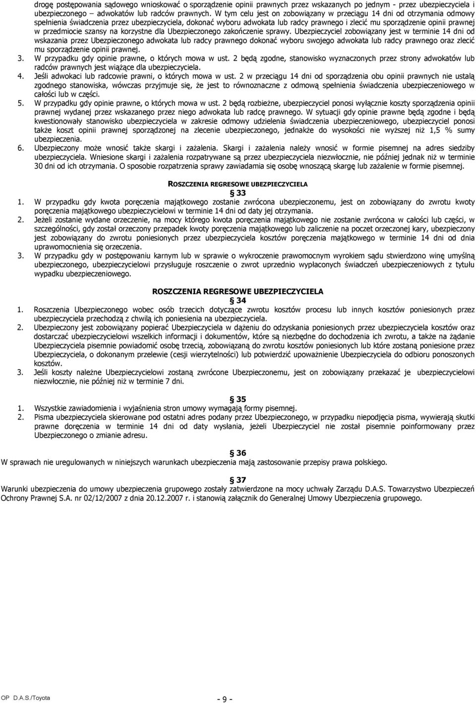 w przedmiocie szansy na korzystne dla Ubezpieczonego zakończenie sprawy.