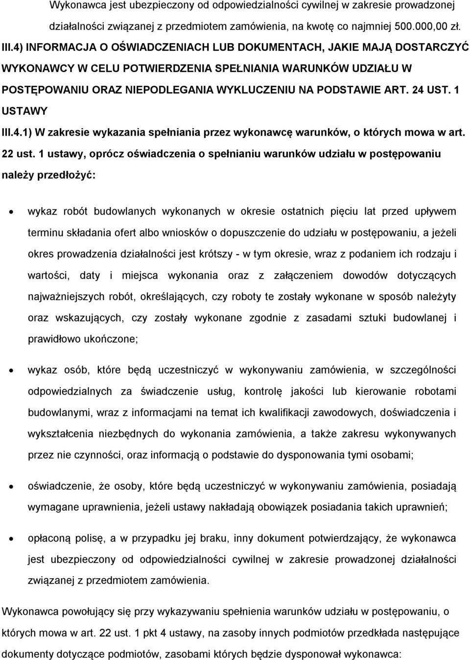 1 USTAWY III.4.1) W zakresie wykazania spełniania przez wykonawcę warunków, o których mowa w art. 22 ust.