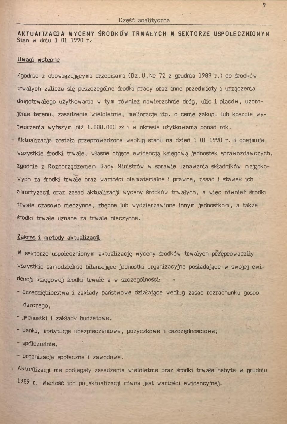 o cene zakupu lub koszce wyworzena wyższym nż.000.000 d w okrese użykowana ponad rok. Akualzacja zosała przeprowadzona według sanu na dzeń 0 990 r.