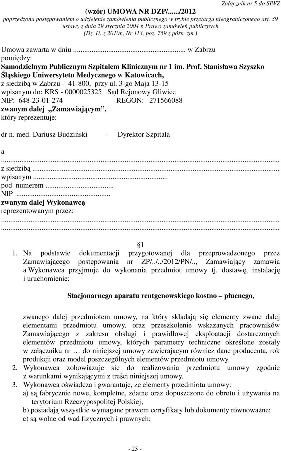 Stanisława Szyszko Śląskiego Uniwersytetu Medycznego w Katowicach, z siedzibą w Zabrzu - 41-800, przy ul.