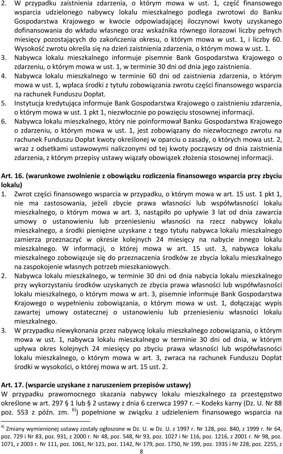 własnego oraz wskaźnika równego ilorazowi liczby pełnych miesięcy pozostających do zakończenia okresu, o którym mowa w ust. 1, i liczby 60.