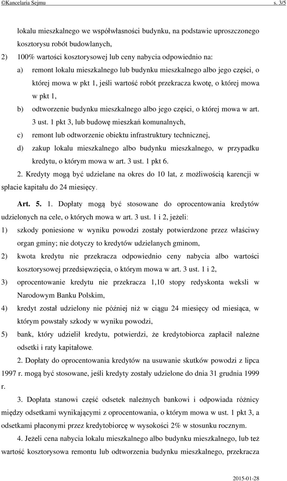 mieszkalnego lub budynku mieszkalnego albo jego części, o której mowa w pkt 1, jeśli wartość robót przekracza kwotę, o której mowa w pkt 1, b) odtworzenie budynku mieszkalnego albo jego części, o