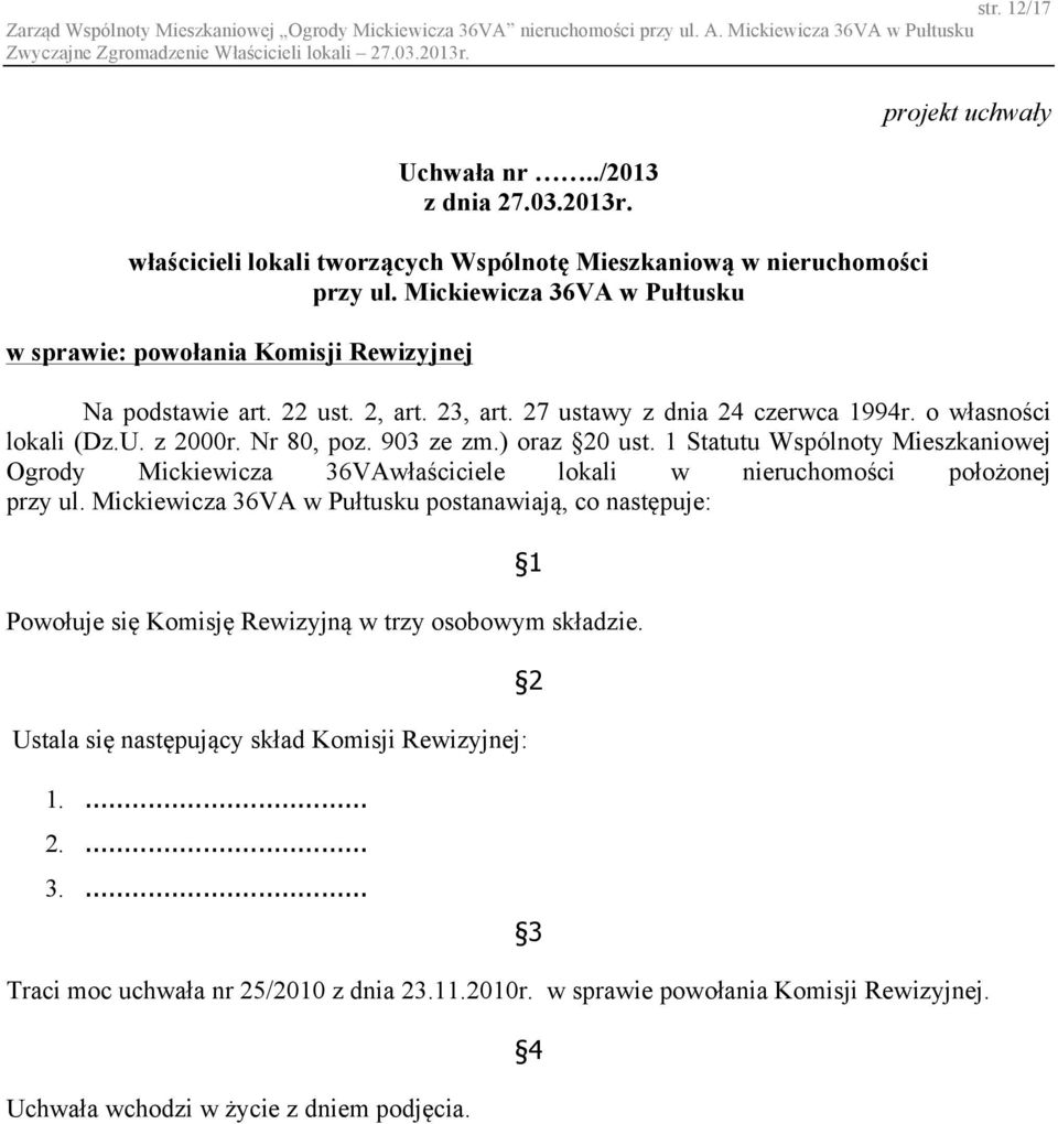 23, art. 27 ustawy z dnia 24 czerwca 1994r. o własności lokali (Dz.U. z 2000r. Nr 80, poz. 903 ze zm.) oraz 20 ust.