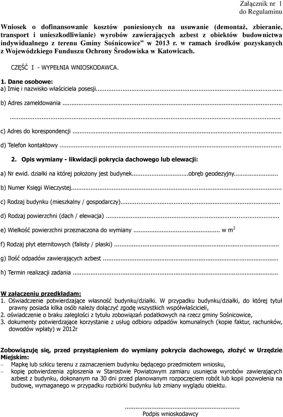 Dane osobowe: a) Imię i nazwisko właściciela posesji... b) Adres zameldowania...... c) Adres do korespondencji... d) Telefon kontaktowy... 2.