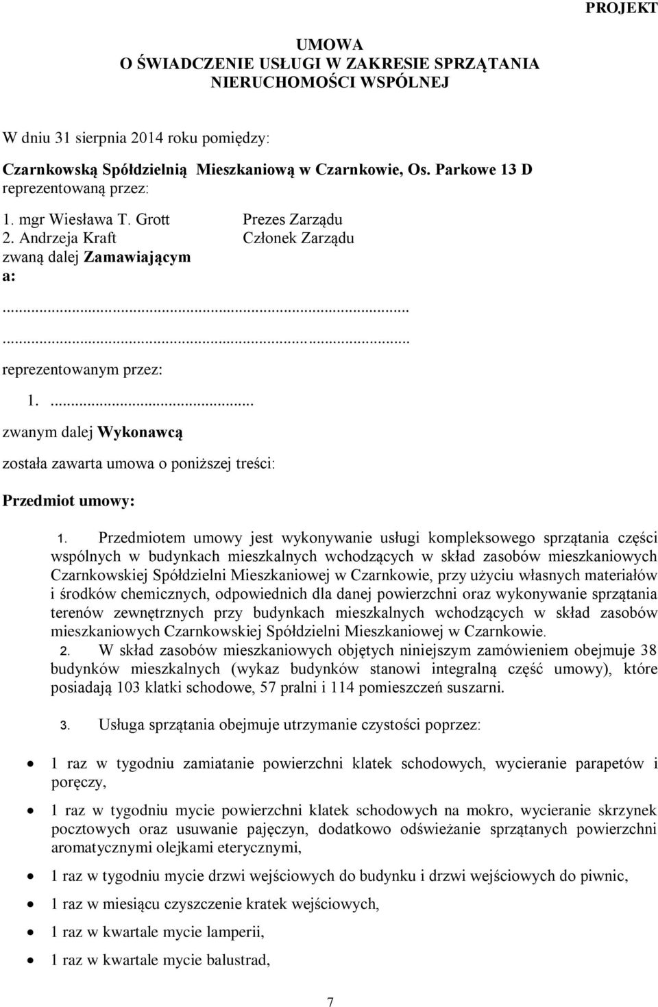 ... zwanym dalej Wykonawcą została zawarta umowa o poniższej treści: Przedmiot umowy: 1.